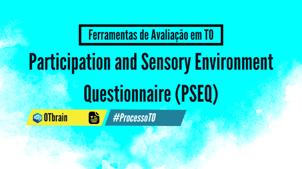 [FATO] Participation and Sensory Environment Questionnaire ​(PSEQ)